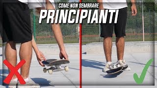 Come NON Sembrare un PRINCIPIANTE Sullo SKATEBOARD! Skate Vlog ITA #6