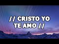 Cristo yo te amo | Pista