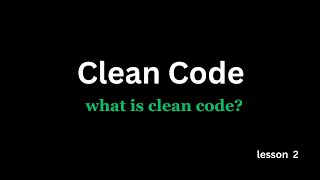 cleen code | lesson 2 | what is clean code