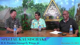 Special Kausischakl | H. E. President Surangel S. Whipps Jr.