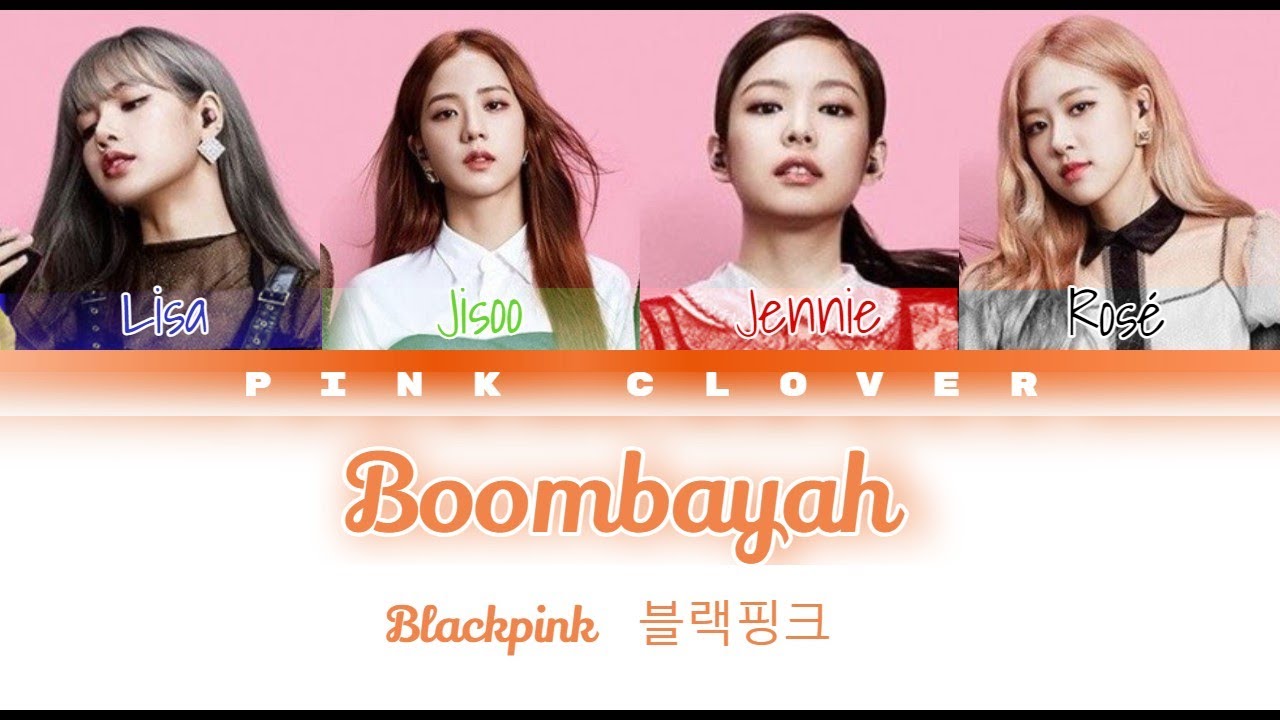 BLACKPINK – Boombayah (붐바야) Color Coded Lyrics (HAN/ROM/ENG) - YouTube