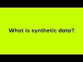 Synthetic data tutorial: What is synthetic data?