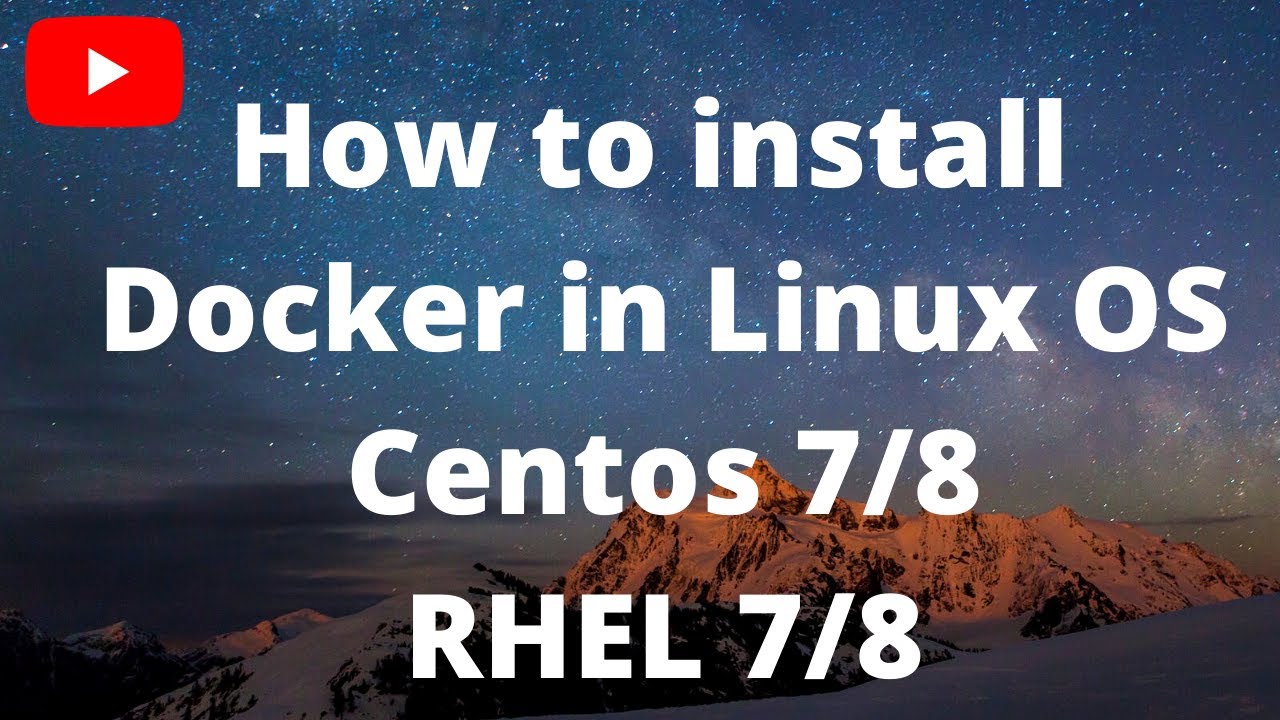 Install Docker In Linux OS|Build And Run Docker Container|Centos 7/8 ...