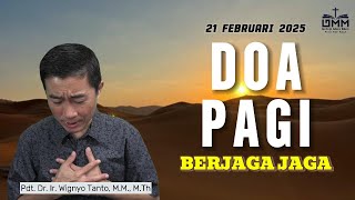 DOA PAGI | Berjaga-jaga - 21 FEB 2025 | Pdt. Dr. Ir. Wignyo Tanto, M.M., M.Th