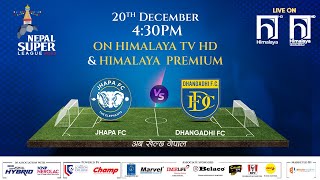 Nepal Super League (NSL) | 2023 | MATCH 31 | JHAPA FC vs. DHANGADHI FC | Himalaya TV