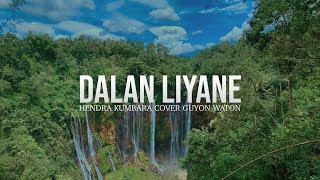 Dalan Liyane - Hendra Kumbara  Guyonwaton Cover Video Lyric