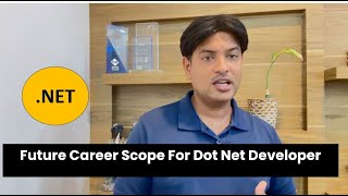 Future Career Scope For Dot Net Developer | Must Watch