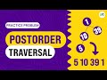 Postorder Traversal | School Practice Problem | GeeksforGeeks School