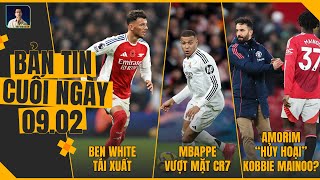 TIN CUỐI NGÀY 9/2:  MBAPPE VƯỢT MẶT RONALDO, AMORIM “HỦY HOẠI” MAINOO?, BEN WHITE TÁI XUẤT