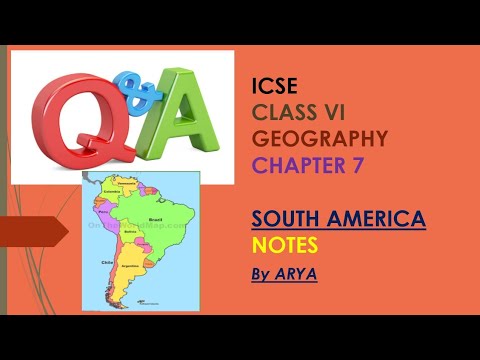 ICSE GEOGRAPHY CLASS VI CHAPTER 7 SOUTH AMERICA NOTES - YouTube