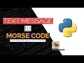 Text Message to Morse Code converter | Python Program || VaMMI