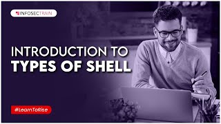 Introduction to Types of Shell | What is Shells? | InfosecTrain