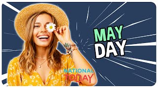 May Day and Other Amazing Holidays to Discover Today!