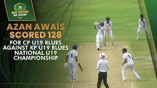 Azan Awais scored 128 for CP U19 Blues against KP U19 Blues | National U19 Championship | PCB | MA2L