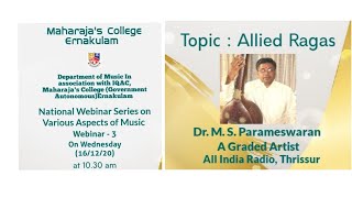 Music Webinar Series 2020 | Day 3 | Dr. MS Parameswaran | “Allied Ragas”