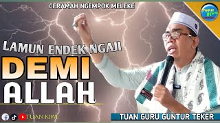 Demi Allah | TUAN GURU MUHAMMAD ARIFIN (GUNTUR TEKER)| Ceramah Lombok Sasak Terbaru | Di Semparu