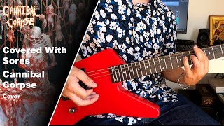 Cannibal Corpse - Covered With Sores - Guitar Cover (+Tabs)