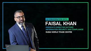 GISEC DECODED EPISODE 3: In conversation with Faisal Khan | GISEC GLOBAL