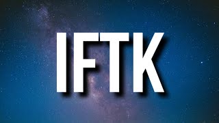 Tion Wayne \u0026 La Roux - IFTK (Lyrics)