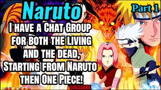 I have a Chat Group for both the living and the dead, Starting from Naruto then One Piece! | Part 1