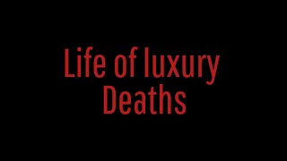Life of luxury Deaths #capcut #lifeofluxury