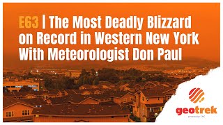 Episode 63, The Most Deadly Blizzard on Record in Western New York with Meteorologist Don Paul