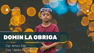 Domin La Obriga ( Anton Sila ) Cov : Apiko Ft Zeraldo 🎤🎹🇹🇱