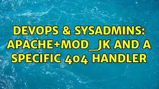 DevOps & SysAdmins: Apache+mod_jk and a specific 404 handler (2 Solutions!!)