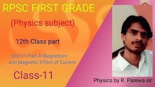 RPSC FIRST GRADE PHYSICS SUBJECT 12th Class  Part  Unit-11 Part-A Magnetism and Magnetic Effect