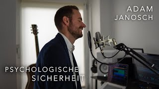 Psychologische Sicherheit - Adam Janosch