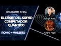 EL RESET DEL SÚPER COMPUTADOR QUÁNTICO - RODRIGO ROMO Y VALERIO NEGRI