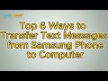 How to Transfer Text Messages from Samsung Phone to Computer? [Top 6 Ways]