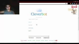 CleverBot Ep. 1: Swearing At The Robo-Homo!