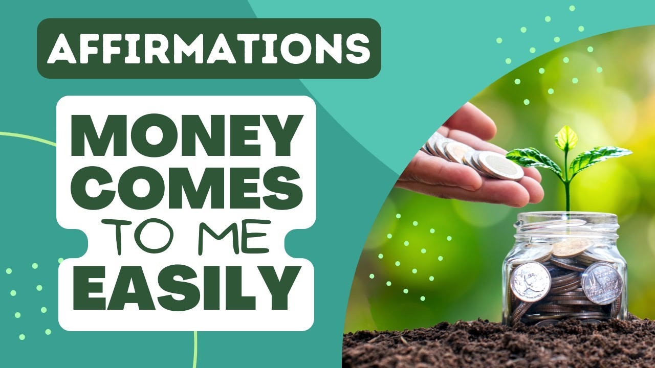 Money Comes To Me Easily Affirmations Attract Abundance And