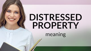 Unveiling the Secrets of Distressed Property