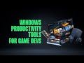 Windows Productivity Tools for Game Developers (Presented by Microsoft)