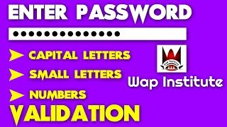 javascript password validation of capital letters small letters and numbers hosted by wap institute