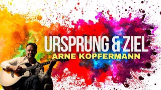 Ursprung und Ziel - Arne Kopfermann (Lyric Video 2023)