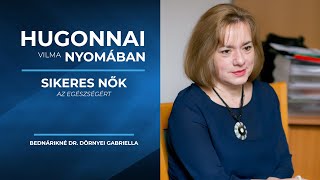 Hugonnai Vilma nyomában − Sikeres nők az egészségért: Bednárikné Dr. Dörnyei Gabriella