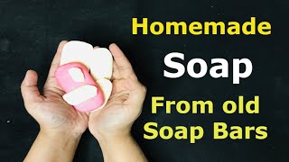 Homemade soap from old soap bars / reusing waste soap bars / Recycling leftover  Soap