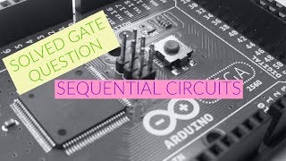 SOLVED GATE QUESTION | SEQUENTIAL CIRCUITS | DIGITAL ELECTRONICS