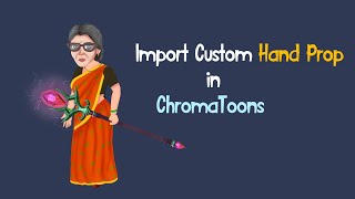 How to Make custom prop and import in ChromaToons | Learn Animation