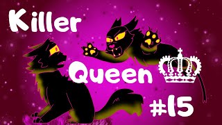 Killer Queen| part 15