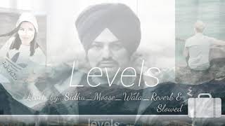 Levels || Sidhu Moose Wala || Sunny Malton || The Kidd || Reverb & Slowed Song