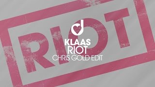Klaas – Riot (Chris Gold Edit)