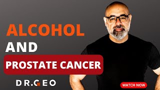 Ep. 28 - What You Need to Know About Alcohol and Prostate Cancer