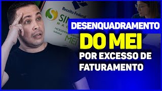 DESENQUADRAMENTO DO MEI EXCESSO DE FATURAMENTO