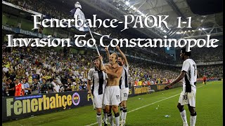 Fenerbahce-PAOK 1-1 Invasion To Constantinopole By Johnnyxatz