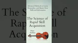 The Science of Rapid Skill Acquisition