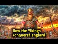 How The Vikings Conquered England|| History Of Vikings Documentary Of Vikings|Legend Loom